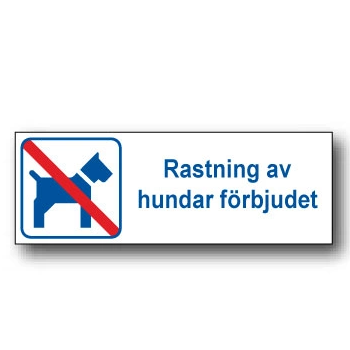 Skylt - Rastning av hundar förbjudet, inkl markspjut
